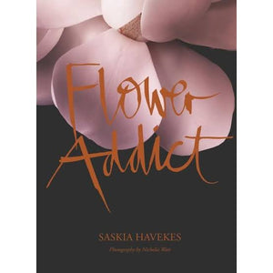 Flower Addict by Saskia Haves